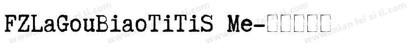 FZLaGouBiaoTiTiS Me字体转换